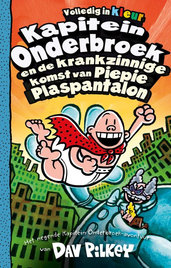 Kapitein Onderbroek en de krankzinnige komst van Piepie Plaspantalon (deel 9)