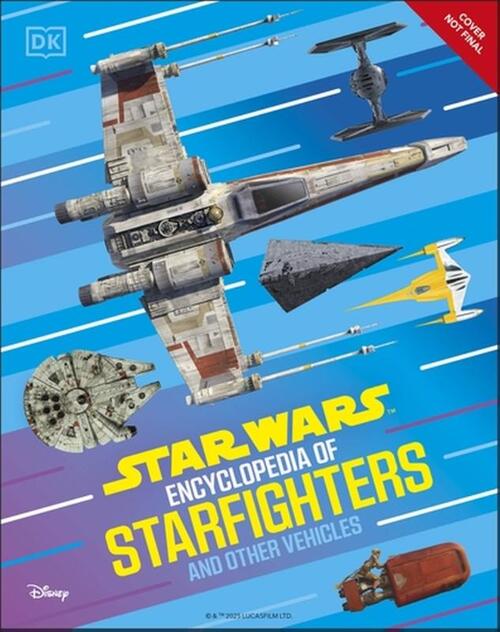 Star Wars Encyclopedia of Starfighters and Other Vehicles