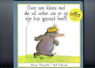 Over een kleine mol die wil weten wie er op zijn kop gepoept heeft - De Dondersteen
