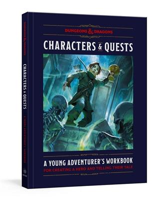 Characters and quests - A young adventurer's workbook for creating a hero and telling their tale